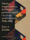 Opakowanie Teksty modernizmu Antologia polskiej teorii i krytyki architektury 1918-1981 Tom 1 Źródła