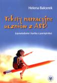 Teksty narracyjne uczniów z ASD. Autor: Balcerek Helena. Dobreksiazki.pl Okładka książki Teksty narracyjne uczniów z ASD