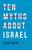 Ten Myths About Israel. Autor: Pappe Ilan. Dobreksiazki.pl Okładka książki Ten Myths About Israel