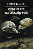 Okładka książki Teraz czekaj na zeszły rok