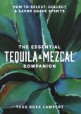 Okładka książki The Essential Tequila & Mezcal Companion