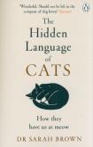 The Hidden Language of Cats. Autor: Brown, Sarah. Dobreksiazki.pl Okładka książki The Hidden Language of Cats