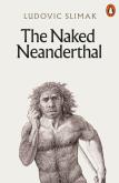 The Naked Neanderthal. Autor: Slimak Ludovic. Dobreksiazki.pl Okładka książki The Naked Neanderthal