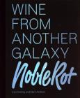 The Noble Rot Book: Wine from Another Galaxy. Autor: Keeling Dan, Andrew Mark. Dobreksiazki.pl Okładka książki The Noble Rot Book: Wine from Another Galaxy