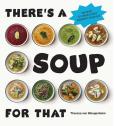 There’s a Soup for That. Autor: Wangenheim, Theresa von. Dobreksiazki.pl Okładka książki There’s a Soup for That