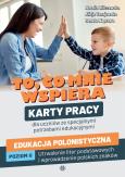 Okładka książki To, co mnie wspiera Edukacja polonistyczna Poziom IIKarty pracy dla uczniów ze specjalnymi potrzebami edukacyjnymi Utrwalenie liter podstawowych i wprowadzenie polskich znaków