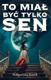 Okładka książki To miał być tylko sen