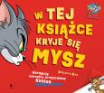Okładka książki Tom i Jerry. W tej książce kryje się mysz