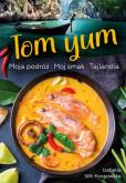 Okładka książki Tom Yum. Moja podróż. Mój smak. Tajlandia