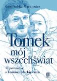 Okładka książki Tomek, mój wszechświat. Wspomnienie o Tomaszu...