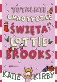 Totalnie chaotyczne święta Lottie Brooks. Autor: Kirby Katie, Klingofer Anna. Dobreksiazki.pl Okładka książki Totalnie chaotyczne święta Lottie Brooks