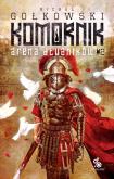 Okładka książki Trylogia Komornika Druga Tom 2 Arena Dłużników