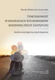 Okładka książki Tymczasowość w biografiach wychowanków rodzinnej pieczy zastępczej Analiza socjologiczno-psychologiczna