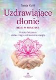 Okładka książki Uzdrawiające dłonie. Reiki w praktyce