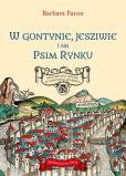 Okładka książki W Gontynie, Jesziwie i na Psim Rynku. Historyczny spacer po dawnym Kazimierzu