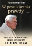 Okładka książki W poszukiwaniu prawdy. Papież teolog i matematyk ateista: Nieznane listy i rozmowy z Benedyktem XVI