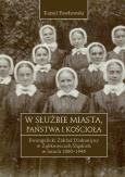 W służbie miasta, państwa i Kościoła. Autor: Kamil Pawłowski. Dobreksiazki.pl Okładka książki W służbie miasta, państwa i Kościoła