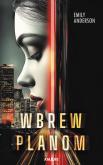 Wbrew planom. Autor: Emily Anderson. Dobreksiazki.pl Okładka książki Wbrew planom