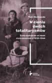 Okładka książki Wcieniu dwóch totalitaryzmów. Życie codzienne...