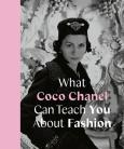 Okładka książki What Coco Chanel Can Teach You About Fashion