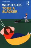 Okładka książki Why It's Okay to be a Slacker