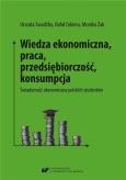 Okładka książki Wiedza ekonomiczna, praca, przedsiębiorczość..