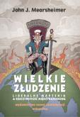 Okładka książki Wielkie złudzenie. Liberalne marzenia a rzeczywistość międzynarodowa (oprawa twarda)