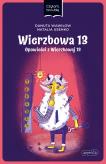 Okładka książki Wierzbowa 13. Opowieści z Wierzbowej 13. Czytam, bo lubię