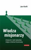 Okładka książki Władza misjonarzy. Zmierzch i świt świeckiej..