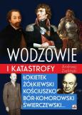 Okładka książki Wodzowie i katastrofy Łokietek Żółkiewski Kościuszko, Bór-Komorowski, Świerczewski…