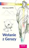 Wołanie z Gerazy. Autor: Piotr Łoza OSPPE. Dobreksiazki.pl Okładka książki Wołanie z Gerazy