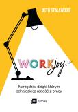 Okładka książki Workjoy. Narzędzia, dzięki którym odnajdziesz radość z pracy