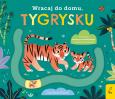 Okładka książki Wracaj do domu, tygrysku