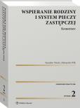 Okładka książki Wspieranie rodziny i system pieczy zastępczej. Komentarz