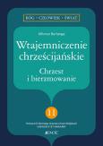 Okładka książki Wtajemniczenie chrześcijańskie. Chrzest i bierzmowanie