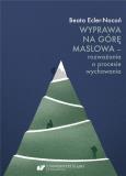 Okładka książki Wyprawa na Górę Maslowa - rozważania o procesie...
