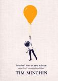 You Don't Have To Have A Dream. Autor: Minchin, Tim. Dobreksiazki.pl Okładka książki You Don't Have To Have A Dream