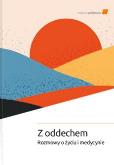 Okładka książki Z oddechem. Rozmowy o życiu i medycynie