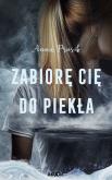 Zabiorę Cię do piekła. Autor: Anna Prusik. Dobreksiazki.pl Okładka książki Zabiorę Cię do piekła