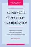 Okładka książki Zaburzenia obsesyjno-kompulsyjne. Poradnik z ćwiczeniami opartymi na uważności i terapii poznawczo-behawioralnej wyd. 2