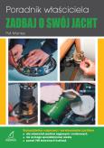 Okładka książki Zadbaj o swój jacht. Poradnik właściciela Samodzielna naprawa i serwisowanie jachtów