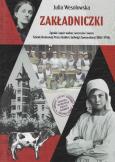 Okładka książki Zakładniczki Zgoda i opór wobec wzorców i norm Szkoły Domowej Pracy Kobiet Jadwigi Zamoyskiej