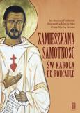 Okładka książki Zamieszkana samotność św. Karola de Foucauld