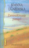 Okładka książki Zamieszkiwanie pamięci / Pogranicze