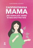 Okładka książki Zaopiekowana mama w.2