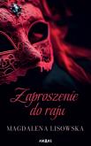 Zaproszenie do raju. Autor: Magdalena Lisowska. Dobreksiazki.pl Okładka książki Zaproszenie do raju
