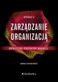 Okładka książki Zarządzanie organizacją - współczesne perspektywy badawcze (Wyd. II)