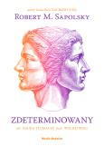 Okładka książki Zdeterminowany. Jak nauka tłumaczy brak wolnej woli