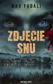 Zdjęcie snu. Autor: Max Fudali. Dobreksiazki.pl Okładka książki Zdjęcie snu