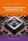 Okładka książki Zdolność absorpcyjna przedsiębiorstwa w relacji do dynamicznych zdolności menedżerskich wyd. 2